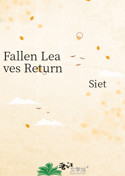 Fallen Leaves Return to The Roots/落叶归根
